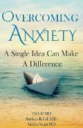 Overcoming Anxiety: A Single Idea Can Make a Difference