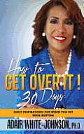How to Get Over It! in 30 Days