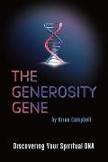 The Generosity Gene: Discovering Your Spiritual DNA