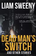 Dead Man's Switch: And Other Stories