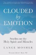 Clouded by Emotion: Studies on the Holy Spirit and Miracles
