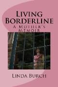 Living Borderline: A Mother's Memoir