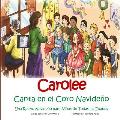 Carolee Canta en el Coro Navideno: Una Relato Navideno para Ninos de Todas las Edades