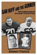 Sam Huff and The Gunner: Their Incredible Journeys from Coal Camp No.9 to the Hall of Fame