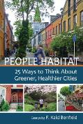 People Habitat 25 Ways to Think About Greener Healthier Cities