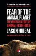 Fear of the Animal Planet The Hidden History of Animal Resistence