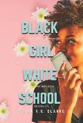 Black Girl, White School: Thriving, Surviving and No, You Can't Touch My Hair. an Anthology