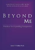 Beyond Me: Practices for Expanding Compassion