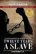 Twelve Years a Slave Enhanced Edition by Dr Sue Eakin Based on a Lifetime Project New Info Images Maps