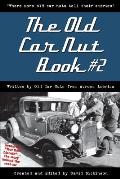 The Old Car Nut Book #2: Where more old car nuts tell their stories