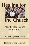 Healing for the Church: New Life for You and Your Church