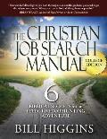 The Christian Job Search Manual: College Edition; 6 Biblical Secrets for an Effective Job Hunting Adventure