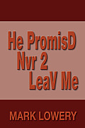 He Promisd Nvr 2 Leav Me
