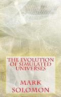 The Evolution of Simulated Universes
