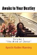 Awake to Your Destiny: Volume 1 - The Mind of Christ