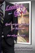 Looking God: God's original intent for Adam; our only goal today.