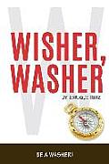 Wisher Washer: Be A WASHER!