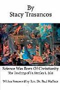 Science Was Born of Christianity
