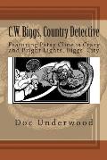 C.W. Biggs, Country Detective: Featuring Patsy Cline is Crazy and Bright Lights, Biggs' City