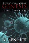 Central Outbreak Response: Genesis: A Tale of the Zombie Apocalypse