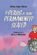 The Perils of Being Permanently Seated: A Humorous Look at Life in a Wheelchair