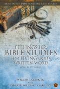 Feelings 102: Bible Studies for LIVING God's Written Word, Volume 1, 3rd Edition: Trials from Adam & Eve to Abraham & Sarah