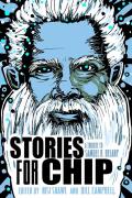 Stories for Chip A Tribute to Samuel R Delany