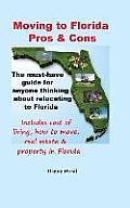 Moving to Florida - Pros & Cons: Relocating to Florida, Cost of Living in Florida, How to Move to Florida, Florida Real Estate & Property in Florida
