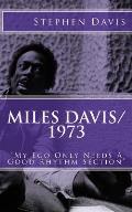 Miles Davis / 1973: My Ego Only Needs A Good Rhythm Section