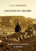 Amazon in Arabic: Backward from Illness, a Memoir