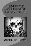 Horrible Warehouse of My Skull