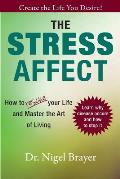 The Stress Affect: How to Rescue Your Life and Master the Art of Living