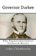 Governor Durkee and the Missing Transcontinental Railroad Bonds: and the Missing Transcontinental Railroad Bonds