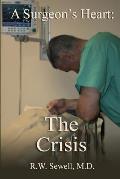 A Surgeon's Heart: The Crisis