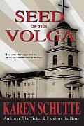 Seed of the Volga: 2nd in a Trilogy of an American Family Immigration Saga