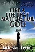 Live a Life That Matters for God