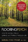 Flooring Psych: How to Avoid (Literally) Slipping and Tripping through Life
