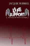 Life Support: Surviving Life's Worse Challenges