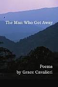 The Man Who Got Away: Poems