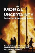 Moral Uncertainty: Inside the Rodney King Juries