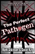 The Perfect Pathogen