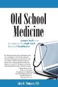 Old School Medicine: Lower tech care to improve the high tech future of healthcare