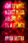 How to Write a First Class How-To Book in a Flash