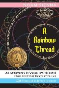 Rainbow Thread An Anthology of Queer Jewish Texts from the First Century to 1969