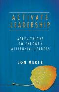 Activate Leadership: Aspen Truths to Empower Millennial Leaders