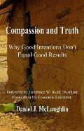 Compassion and Truth: Why Good Intentions Don't Equal Good Results