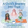 Childs Journey Into Yoga Based on the Core Yoga Sutras of Patanjali