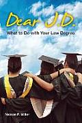 Dear J.D.: What to Do with Your Law Degree