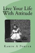 Live Your Life With Attitude
