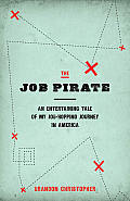 Job Pirate An Entertaining Tale of My Job Hopping Journey in America